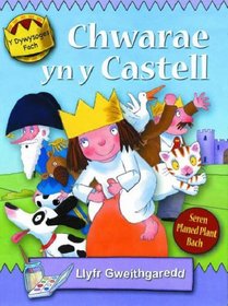 Chwarae Yn Y Castell (Cyfres Y Dywysoges Fach)