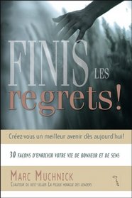 Finis les regrets ! (French Edition)