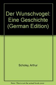 Der Wunschvogel: Eine Geschichte (German Edition)