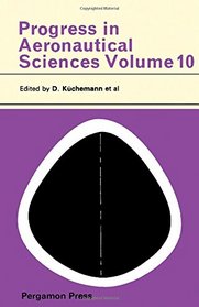 Progress in Aeronautical Sciences (Volume 10)