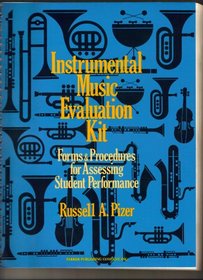 Instrumental Music Evaluation Kit: Forms and Procedures for Assessing Student Performance