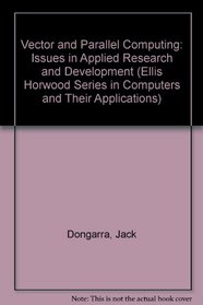 Vector and Parallel Computing: Issues in Applied Research and Development (Ellis Horwood Series in Computers and Their Applications)