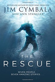The Rescue: Seven People, Seven Amazing Stories?