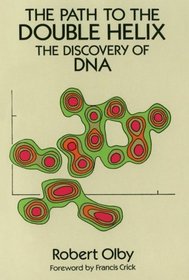 The Path to the Double Helix: The Discovery of DNA