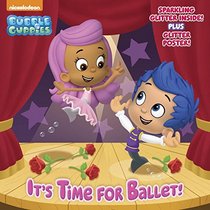 It's Time for Ballet! (Bubble Guppies) (Glitter Picturebook)