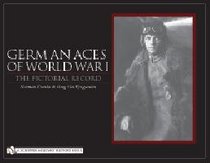 German Aces Of World War I: The Pictorial Record