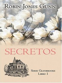 Secretos (Serie Glenbrooke, Libro 1) (Spanish Edition)