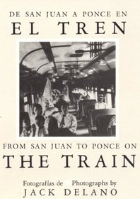 De San Juan a Ponce En El Tren/ from San Juan to Ponce on the Train