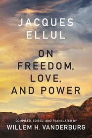 On Freedom, Love, and Power