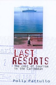 Last Resorts: The Cost of Tourism in the Caribbean (Second Edition)