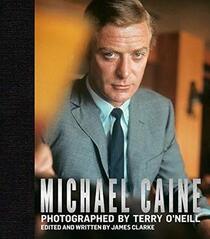 Michael Caine: Photographed by Terry O?Neill