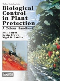 Biological Control in Plant Protection (Colour Handbook)