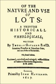 The Nature and Uses of Lotteries: A Historical and Theological Treatise (Luck of the Draw: Sortition and Public Policy)