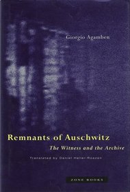 Remnants of Auschwitz: The Witness and the Archive