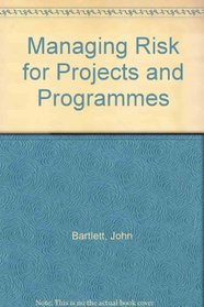 Managing Risk for Projects and Programmes: A Risk Management Handbook