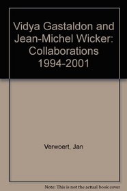 Vidya Gastaldon and Jean-Michel Wicker: Collaborations 1994-2001