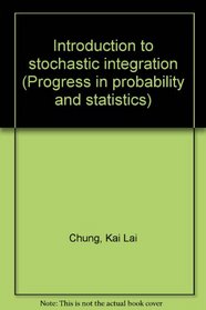 Introduction to stochastic integration (Progress in probability and statistics)
