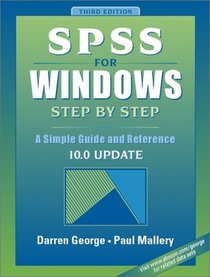 SPSS for Windows Step by Step: A Simple Guide and Reference, 10.0 Update (3rd Edition)