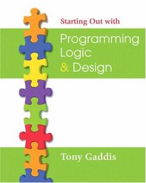 Starting Out with Programming Logic and Design (Starting Out With...)