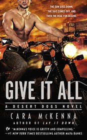 Give It All (Desert Dogs, Bk 2)