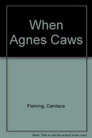 When Agnes Caws