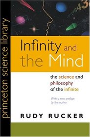 Infinity and the Mind : The Science and Philosophy of the Infinite (Princeton Science Library)