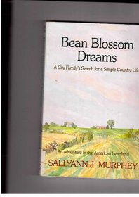 Bean Blossom Dreams: A City Family's Search for a Simple Country Life (G K Hall Large Print Book)