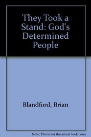 They Took a Stand: God's Determined People
