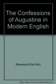 THE CONFESSIONS OF AUGUSTINE IN MODERN ENGLISH