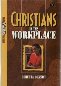 Christians in the workplace (Spiritual discovery series)