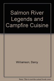 Salmon River Legends and Campfire Cuisine