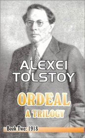 The Ordeal: A Trilogy - Book Two: 1918