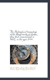 The Philosophical transactions of the Royal society of London, from their commencement in 1665, in t