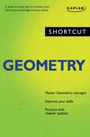 Shortcut Geometry: A quick and easy way to increase your geometry knowledge and test scores (Shortcut (Kaplan))