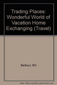 Trading Places: The Wonderful World of Vacation Home Exchanging