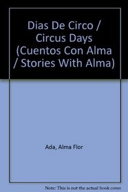 Dias De Circo (Cuentos Con Alma)