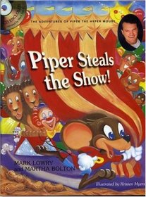 Piper Steals the Show! : The Adventures of Piper the Hyper Mouse
