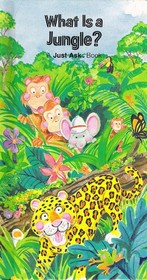 What Is  A Jungle (A Just Ask Book)