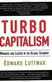 Turbo-Capitalism : Winners and Losers in the Global Economy