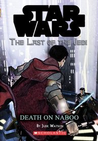 Last of the Jedi: Death on Naboo (Star Wars: Last of the Jedi, Book 4)