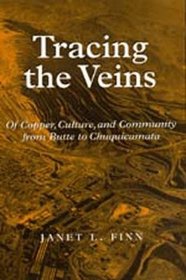 Tracing the Veins: Of Copper, Culture, and Community from Butte to Chuquicamata