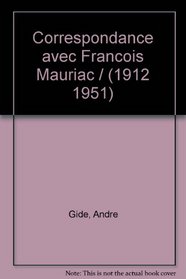Correspondance avec Francois Mauriac / (1912 1951)