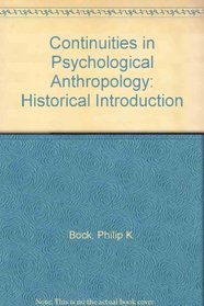 Continuities in Psychological Anthropology: Historical Introduction