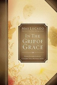 In the Grip of Grace: Your Father Always Caught You. He Still Does. (Premier Library Edition)