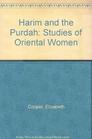 Harim and the Purdah: Studies of Oriental Women