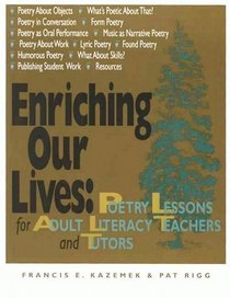 Enriching Our Lives: Poetry Lessons for Adult Literacy Teachers and Tutors