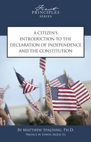 A Citizen's Introduction to the Declaration of Independence and the Constitution