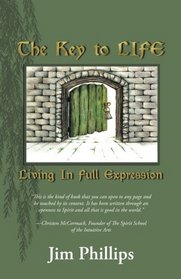 The Key to Life: Living In Full Expression