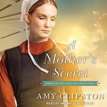 A Mother?s Secret (Hearts of the Lancaster Grand Hotel)