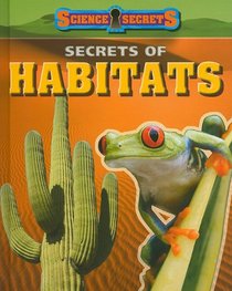 Secrets of Habitats (Science Secrets 1)